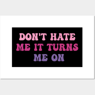 Don't Hate Me It Turns Me On, Funny Pink Posters and Art